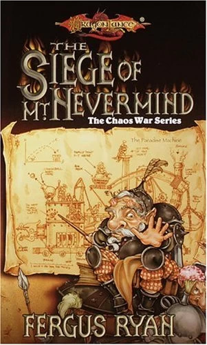 The Siege of Mt. Nevermind (Dragonlance: The Chaos War Series #5) by Fergus Ryan