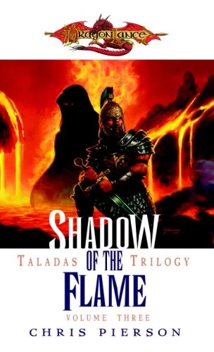 Shadow of the Flame (Dragonlance: The Taladas Chronicles #3) by Chris Pierson