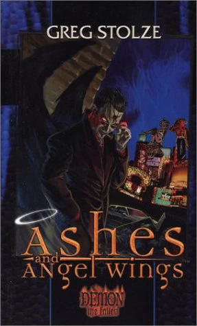 Ashes and Angel Wings (Demon: The Fallen #1) by Greg Stolze