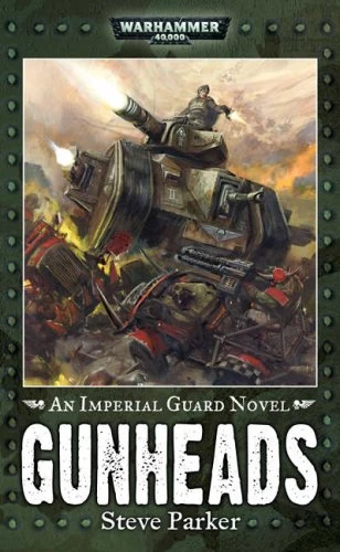 Gunheads (Warhammer 40,000: Imperial Guard) by Steve Parker
