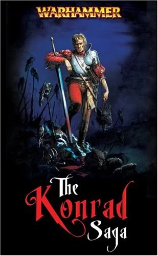 The Konrad Saga (Warhammer: Konrad) by David Ferring