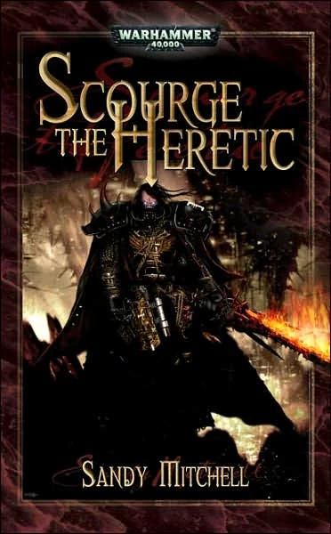 Scourge the Heretic (Warhammer 40,000: Dark Heresy #1) by Sandy Mitchell