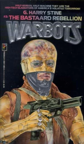 The Bastaard Rebellion (Warbots #3) by G. Harry Stine