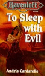 To Sleep with Evil (Ravenloft #14) by Andria Cardarelle