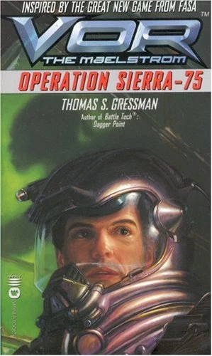 Operation Sierra 75 (Vor: The Maelstrom #6) by Thomas S. Gressman