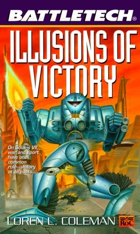 Illusions of Victory (BattleTech #47) by Loren L. Coleman