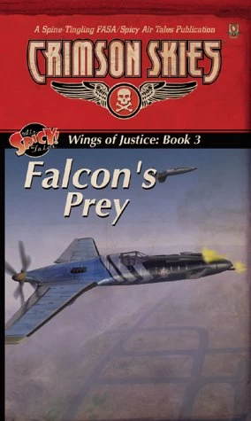 Falcon's Prey (Crimson Skies: Wings of Justice #3) by Loren L. Coleman