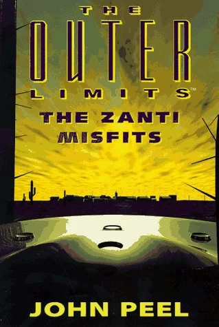The Zanti Misfits (The Outer Limits #1) by John Peel