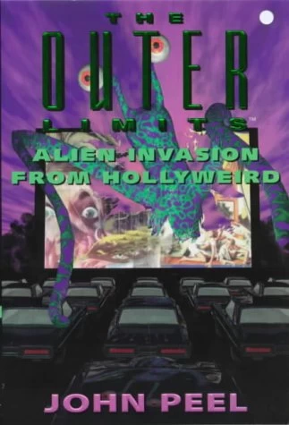 Alien Invasion from Hollyweird (The Outer Limits #10) by John Peel
