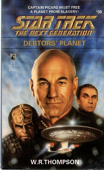 Debtor's Planet (Star Trek: The Next Generation (numbered novels) #30) by W. R. Thompson