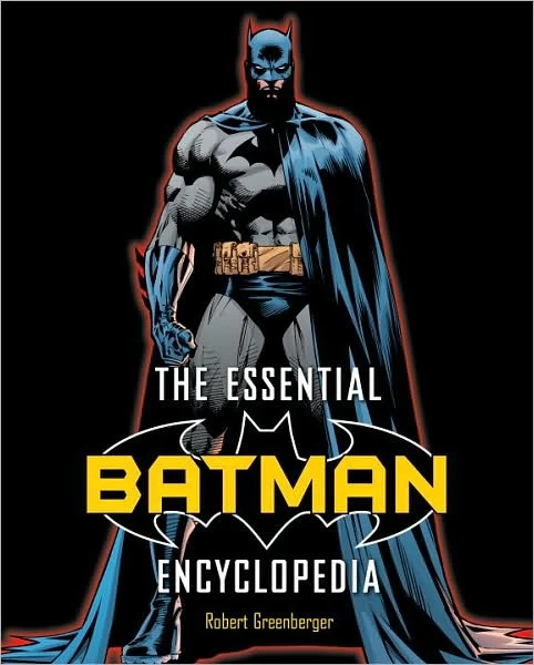 The Essential Batman Encyclopedia by Robert Greenberger