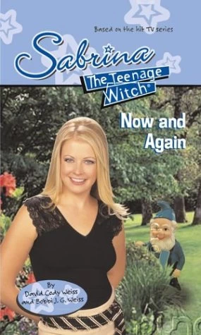 Now and Again (Sabrina the Teenage Witch #52) by David Cody Weiss, Bobbi J. G. Weiss
