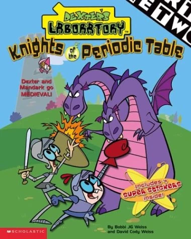 Knights of the Periodic Table (Dexter's Laboratory) by David Cody Weiss, Bobbi J. G. Weiss