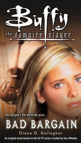 Bad Bargain (Buffy the Vampire Slayer) by Diana G. Gallagher