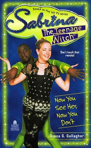 Now You See Her, Now You Don't (Sabrina the Teenage Witch #16) by Diana G. Gallagher