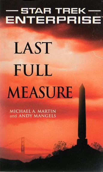 Last Full Measure (Star Trek: Enterprise #10) by Andy Mangels, Michael A. Martin