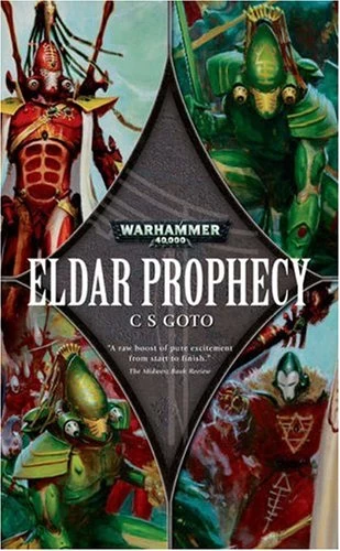 Eldar Prophecy (Warhammer 40,000) by C. S. Goto