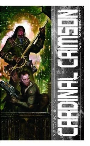 Cardinal Crimson (Warhammer 40,000: Necromunda: Kal Jerico #2) by Will McDermott