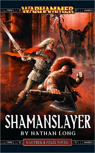Shamanslayer (Warhammer: Gotrex & Felix #11) by Nathan Long