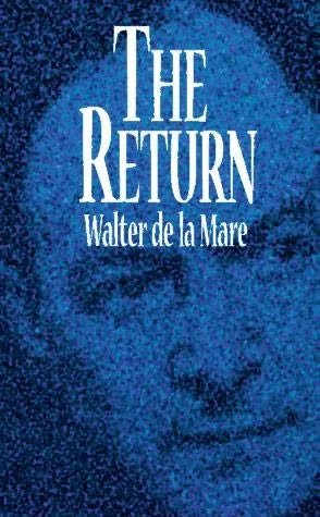 The Return by Walter de la Mare