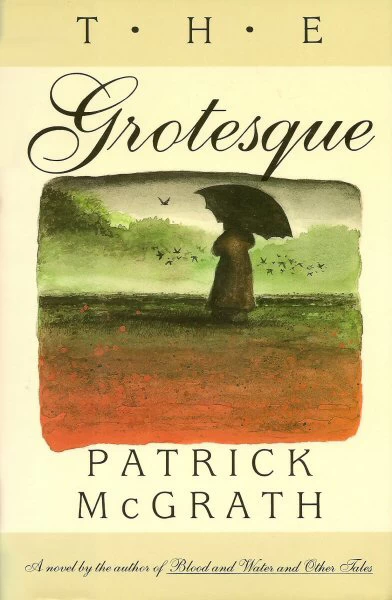 The Grotesque by Patrick McGrath