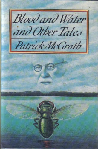 Blood and Water and Other Tales by Patrick McGrath