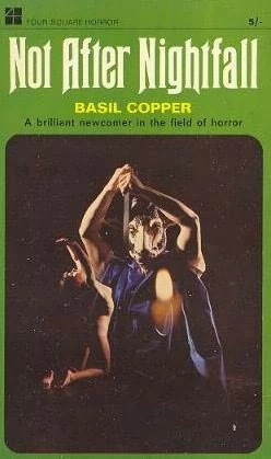 Not After Nightfall: Stories of the Strange and Terrible by Basil Copper