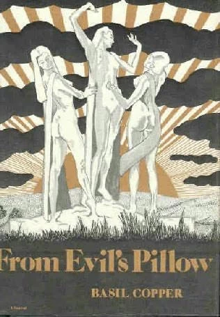 From Evil's Pillow by Basil Copper