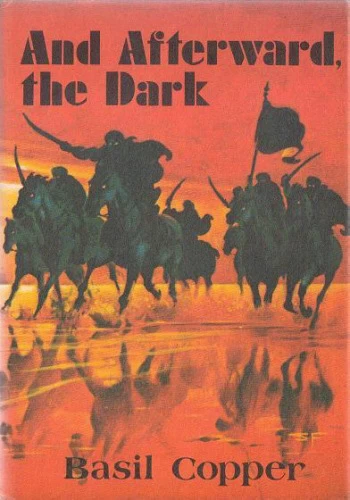 And Afterward, the Dark by Basil Copper