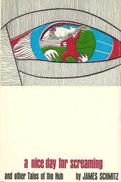 Nice Day for Screaming and Other Tales of the Hub (Hub) by James H. Schmitz