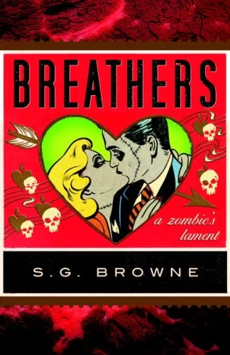 Breathers: A Zombie's Lament by S. G. Browne