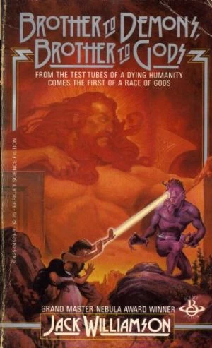 Brother to Demons, Brother to Gods by Jack Williamson