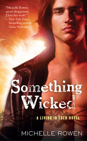 Something Wicked (Living in Eden #2) by Michelle Rowen