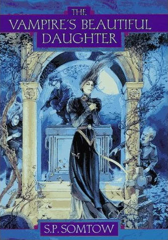 The Vampire's Beautiful Daughter by S. P. Somtow