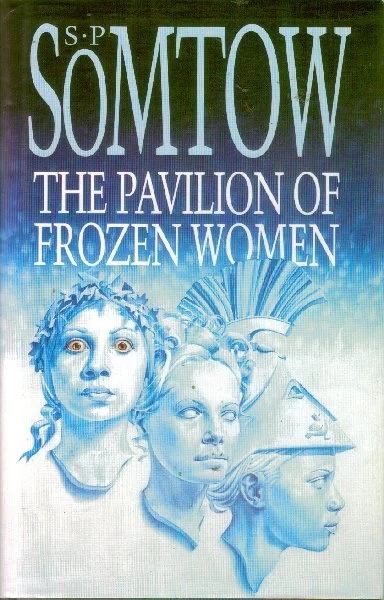 The Pavilion of Frozen Women by S. P. Somtow