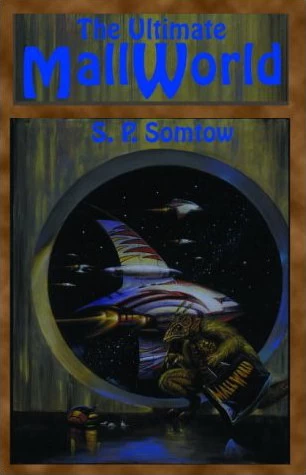 The Ultimate Mallworld (Mallworld) by S. P. Somtow