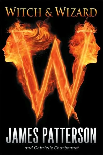 Witch & Wizard (Witch & Wizard #1) by James Patterson, Gabrielle Charbonnet