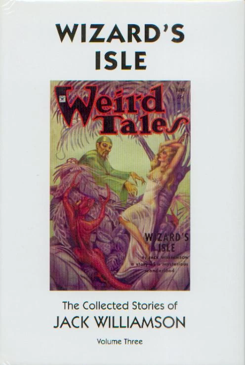 Wizard's Isle (The Collected Stories of Jack Williamson #3) by Jack Williamson
