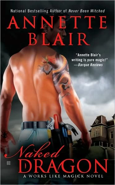 Naked Dragon (Works Like Magick #1) by Annette Blair