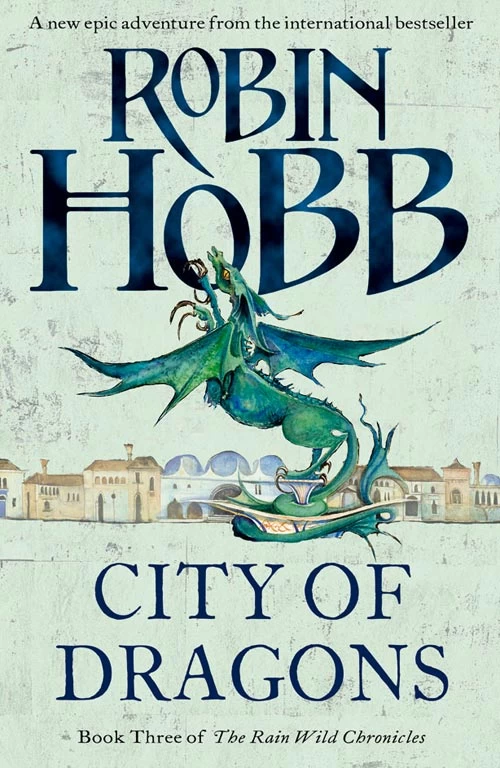 City of Dragons (The Rain Wild Chronicles #3) by Robin Hobb