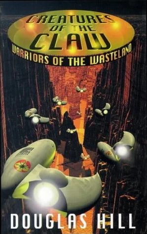 Creatures of the Claw (The Huntsman / Warriors of the Wasteland #2) by Douglas Hill