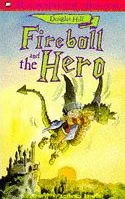 Fireball and the Hero by Douglas Hill