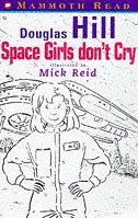 Space Girls Don't Cry by Douglas Hill