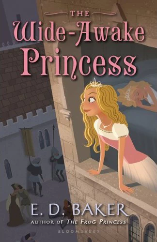 The Wide-Awake Princess (The Wide-Awake Princess #1) by E. D. Baker