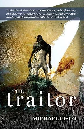 The Traitor by Michael Cisco