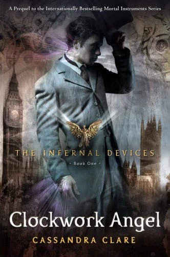 Clockwork Angel (The Infernal Devices #1) by Cassandra Clare