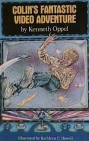 Colin's Fantastic Video Adventure by Kenneth Oppel