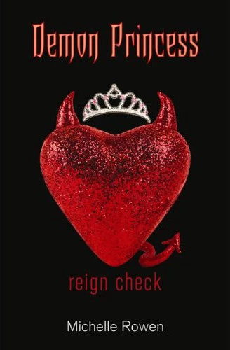 Reign Check (Demon Princess #2) by Michelle Rowen