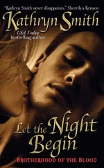 Let The Night Begin (The Brotherhood of the Blood #4) by Kathryn Smith