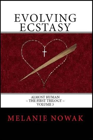 Evolving Ecstasy (Almost Human: The First Trilogy #3) by Melanie Nowak